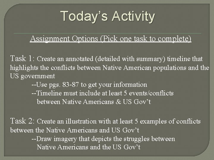 Today’s Activity Assignment Options (Pick one task to complete) Task 1: Create an annotated