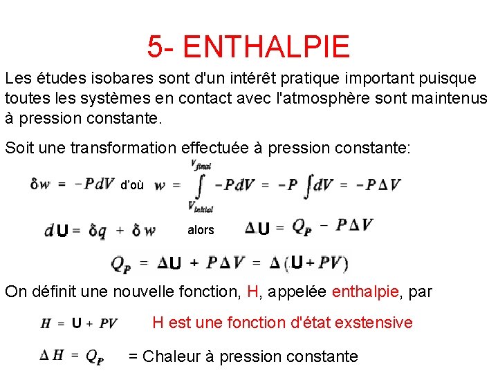 5 - ENTHALPIE Les études isobares sont d'un intérêt pratique important puisque toutes les 5 - ENTHALPIE Les études isobares sont d'un intérêt pratique important puisque toutes les