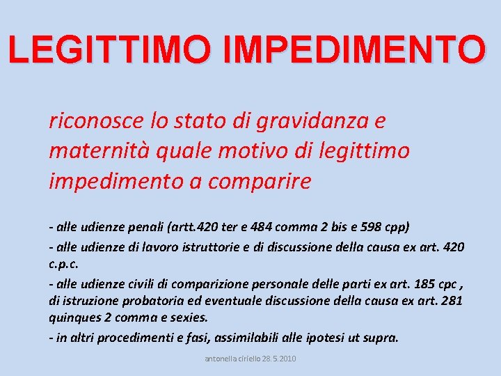 LEGITTIMO IMPEDIMENTO riconosce lo stato di gravidanza e maternità quale motivo di legittimo impedimento