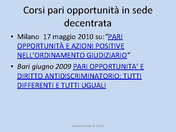 Corsi pari opportunità in sede decentrata • Milano 17 maggio 2010 su: ”PARI OPPORTUNITÀ