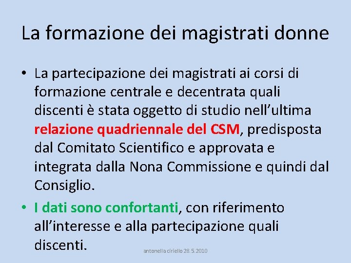 La formazione dei magistrati donne • La partecipazione dei magistrati ai corsi di formazione