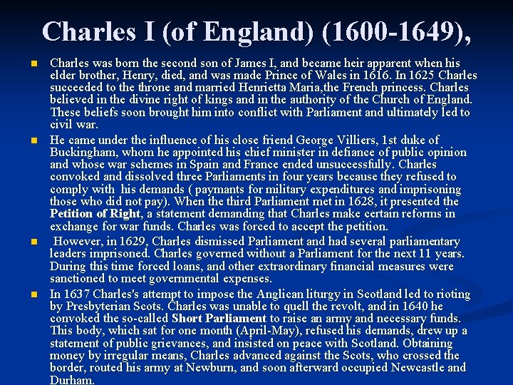 Charles I (of England) (1600 -1649), n n Charles was born the second son