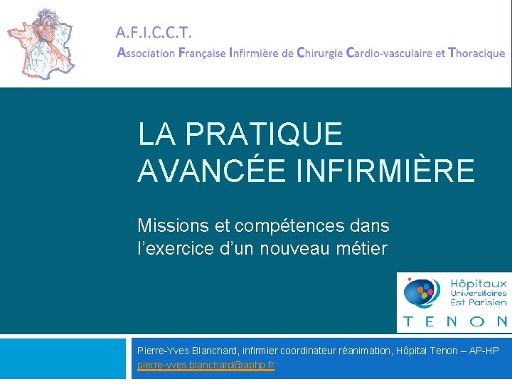 LA PRATIQUE AVANCÉE INFIRMIÈRE Missions et compétences dans l’exercice d’un nouveau métier Pierre-Yves Blanchard,