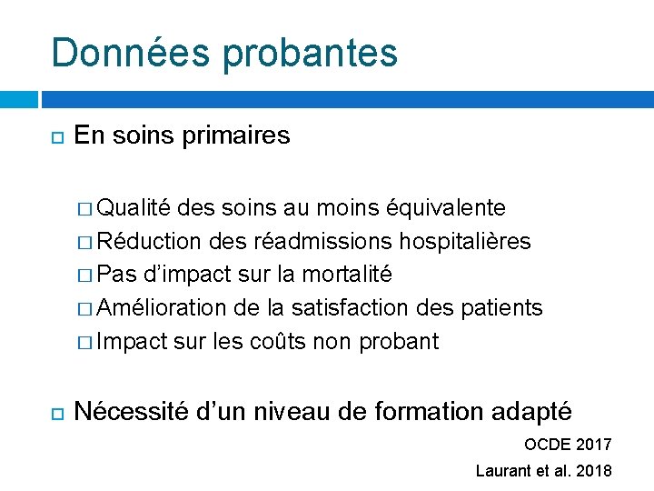 Données probantes En soins primaires � Qualité des soins au moins équivalente � Réduction