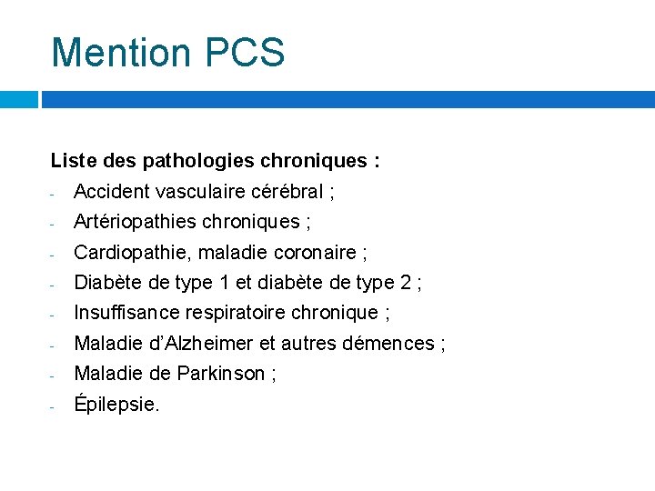 Mention PCS Liste des pathologies chroniques : - Accident vasculaire cérébral ; - Artériopathies