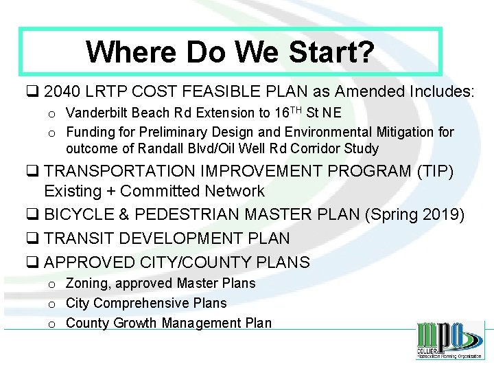 Where Do We Start? q 2040 LRTP COST FEASIBLE PLAN as Amended Includes: o