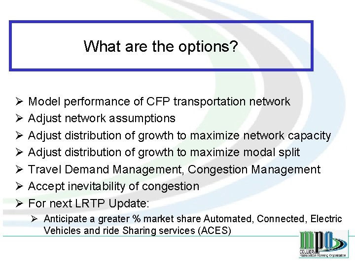 What are the options? Ø Ø Ø Ø Model performance of CFP transportation network