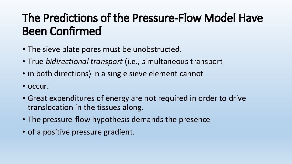 The Predictions of the Pressure-Flow Model Have Been Confirmed • The sieve plate pores