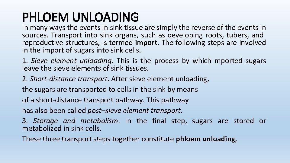 PHLOEM UNLOADING In many ways the events in sink tissue are simply the reverse