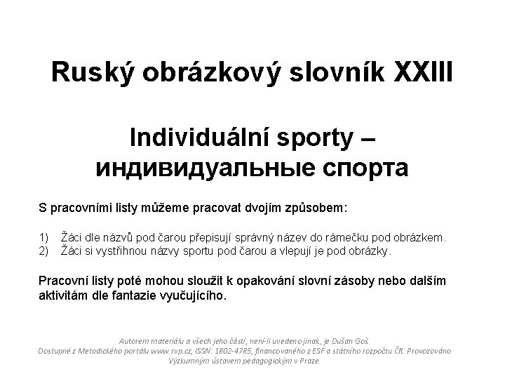 Ruský obrázkový slovník XXIII Individuální sporty – индивидуальныe спортa S pracovními listy můžeme pracovat