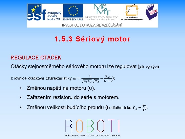 1. 5. 3 Sériový motor REGULACE OTÁČEK 