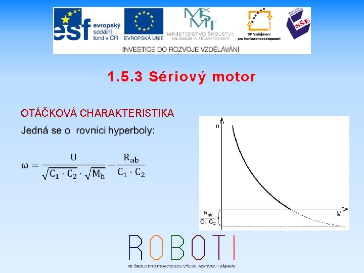 1. 5. 3 Sériový motor OTÁČKOVÁ CHARAKTERISTIKA 