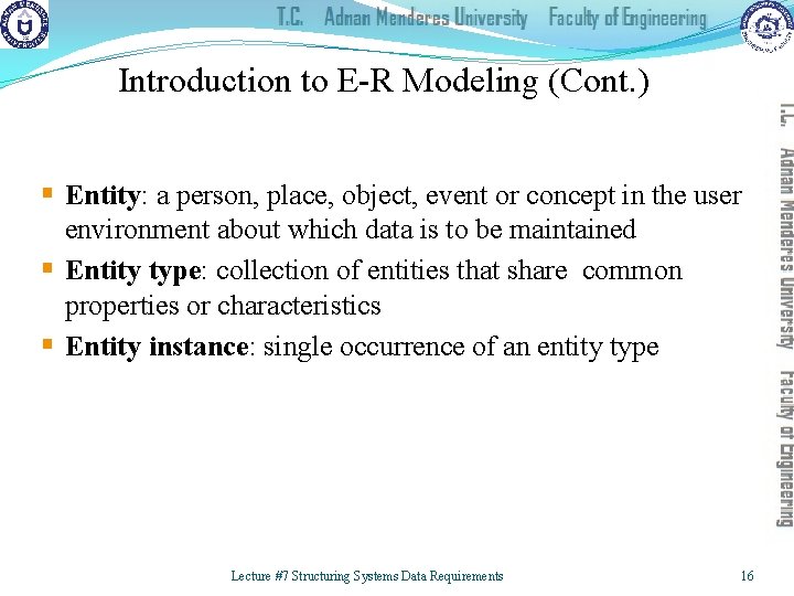 Introduction to E-R Modeling (Cont. ) § Entity: a person, place, object, event or