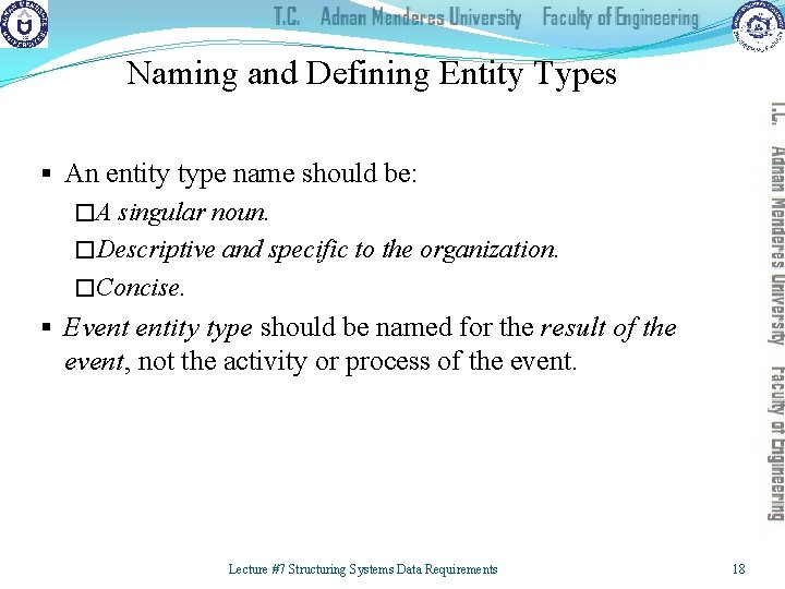 Naming and Defining Entity Types § An entity type name should be: �A singular
