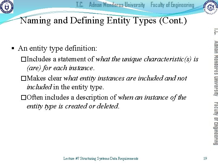 Naming and Defining Entity Types (Cont. ) § An entity type definition: �Includes a