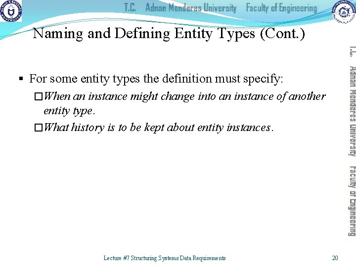 Naming and Defining Entity Types (Cont. ) § For some entity types the definition