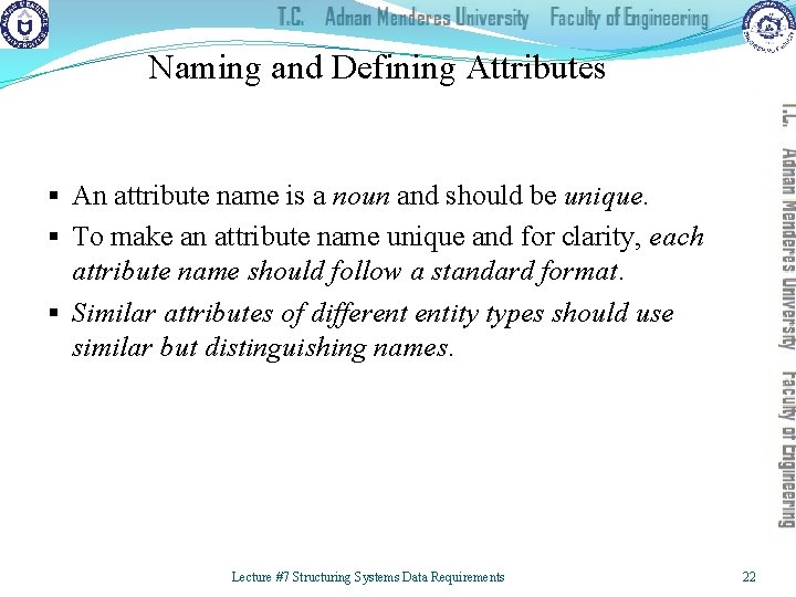 Naming and Defining Attributes § An attribute name is a noun and should be