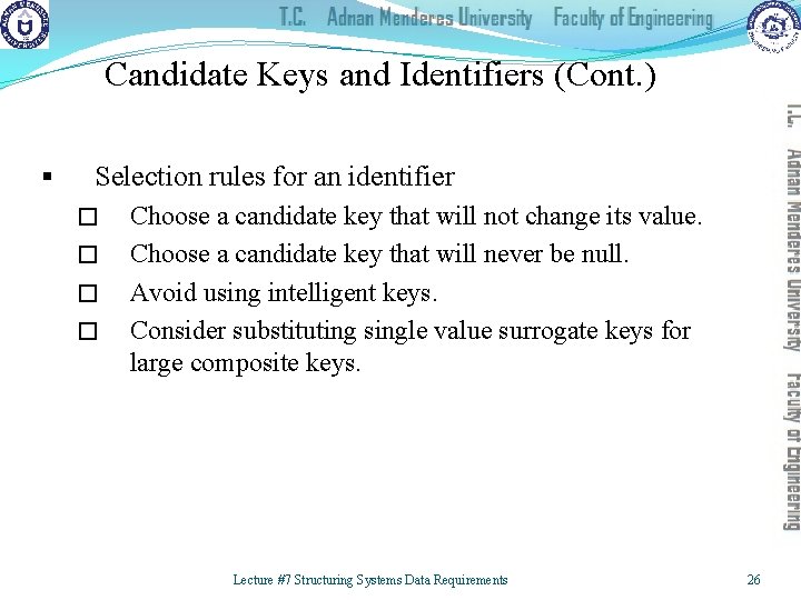 Candidate Keys and Identifiers (Cont. ) § Selection rules for an identifier � �