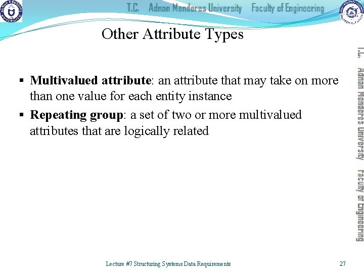 Other Attribute Types § Multivalued attribute: an attribute that may take on more than