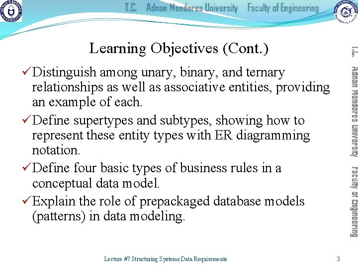 Learning Objectives (Cont. ) üDistinguish among unary, binary, and ternary relationships as well as