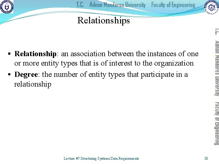 Relationships § Relationship: an association between the instances of one or more entity types