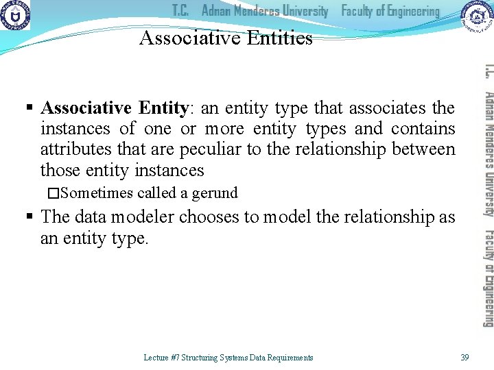 Associative Entities § Associative Entity: an entity type that associates the instances of one