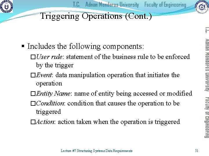 Triggering Operations (Cont. ) § Includes the following components: �User rule: statement of the