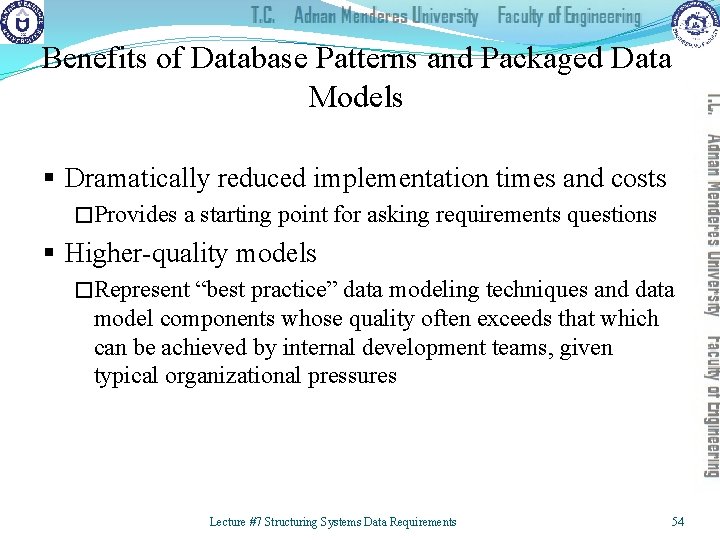 Benefits of Database Patterns and Packaged Data Models § Dramatically reduced implementation times and