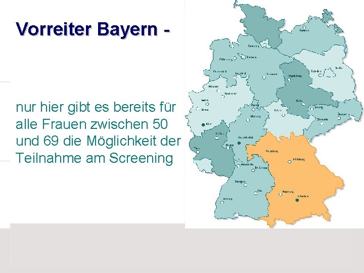 Vorreiter Bayern - nur hier gibt es bereits für alle Frauen zwischen 50 und