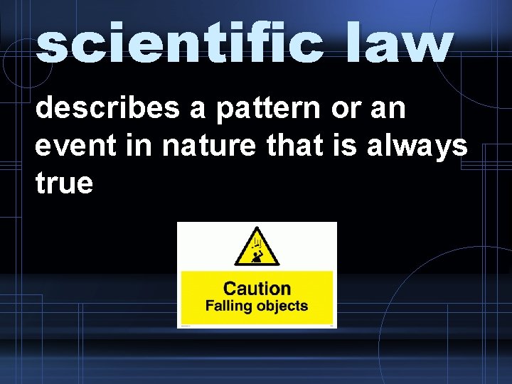 scientific law describes a pattern or an event in nature that is always true