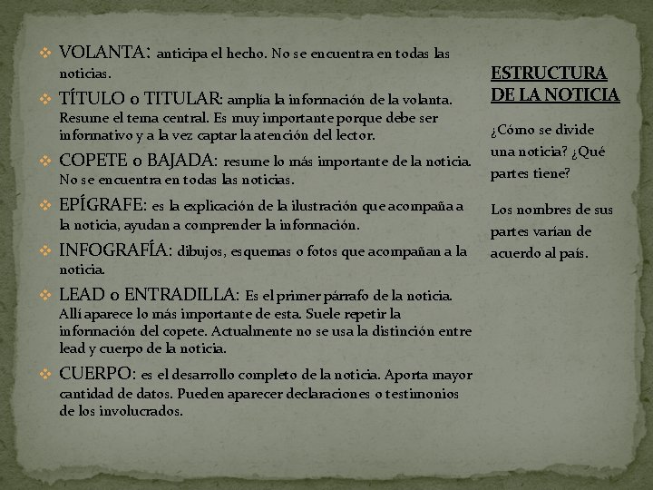 v VOLANTA: anticipa el hecho. No se encuentra en todas las noticias. v TÍTULO