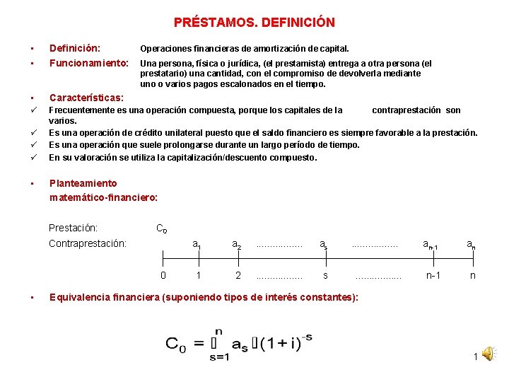 PRÉSTAMOS. DEFINICIÓN • • Definición: Funcionamiento: • Características: ü Frecuentemente es una operación compuesta,