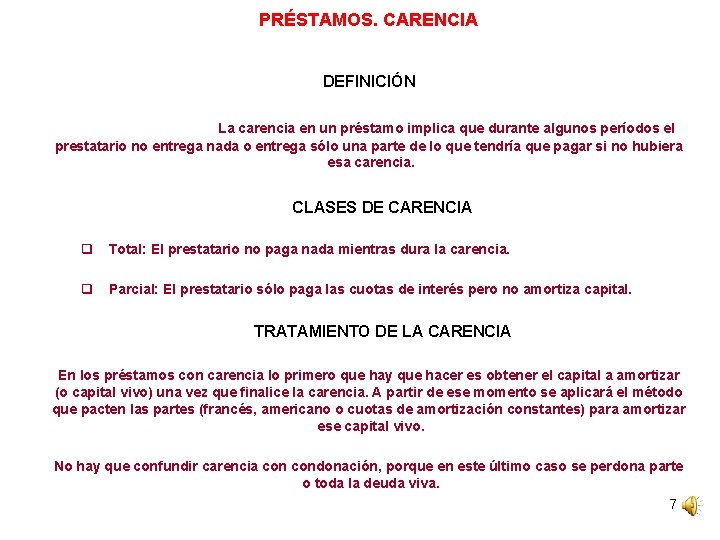 PRÉSTAMOS. CARENCIA DEFINICIÓN La carencia en un préstamo implica que durante algunos períodos el