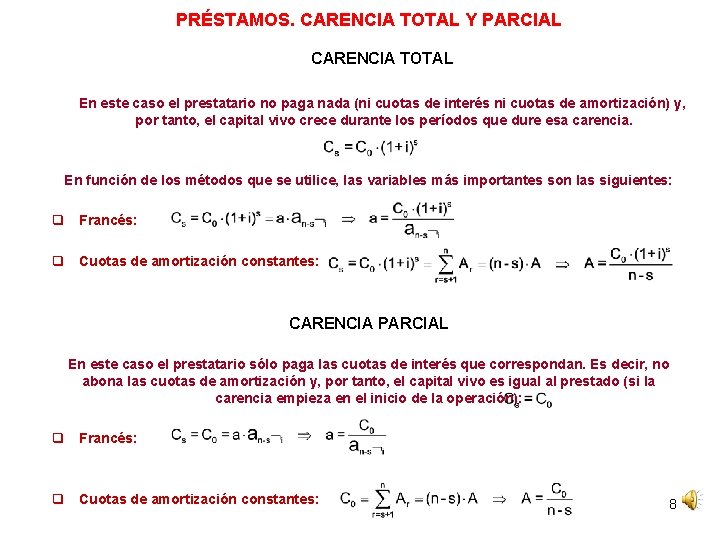 PRÉSTAMOS. CARENCIA TOTAL Y PARCIAL CARENCIA TOTAL En este caso el prestatario no paga