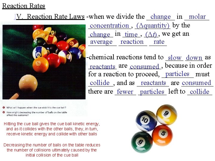 Reaction Rates IV. Reaction Rate Laws -when we divide the ____ change in _______