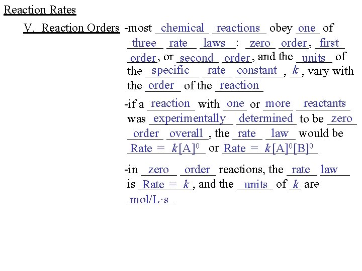 Reaction Rates V. Reaction Orders -most _____ chemical _____ reactions obey ____ one of Reaction Rates V. Reaction Orders -most _____ chemical _____ reactions obey ____ one of