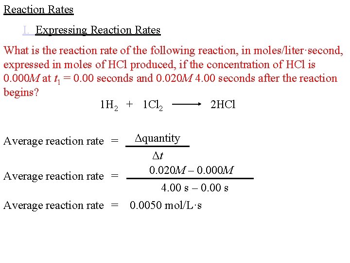 Reaction Rates I. Expressing Reaction Rates What is the reaction rate of the following