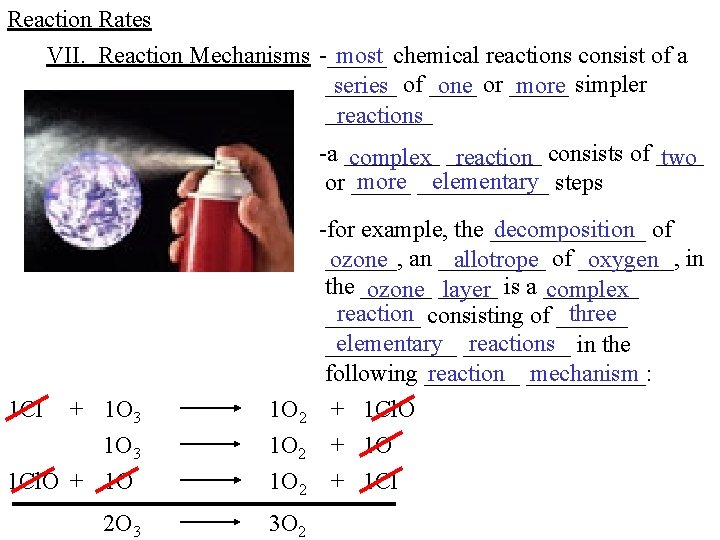 Reaction Rates VII. Reaction Mechanisms -_____ most chemical reactions consist of a ______ series Reaction Rates VII. Reaction Mechanisms -_____ most chemical reactions consist of a ______ series
