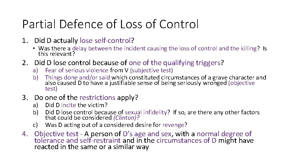 Partial Defence of Loss of Control 1. Did D actually lose self-control? • Was