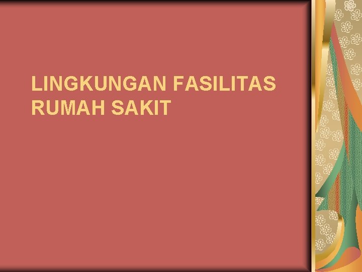 LINGKUNGAN FASILITAS RUMAH SAKIT 