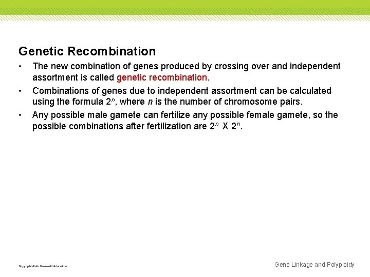 Genetic Recombination • • • The new combination of genes produced by crossing over Genetic Recombination • • • The new combination of genes produced by crossing over
