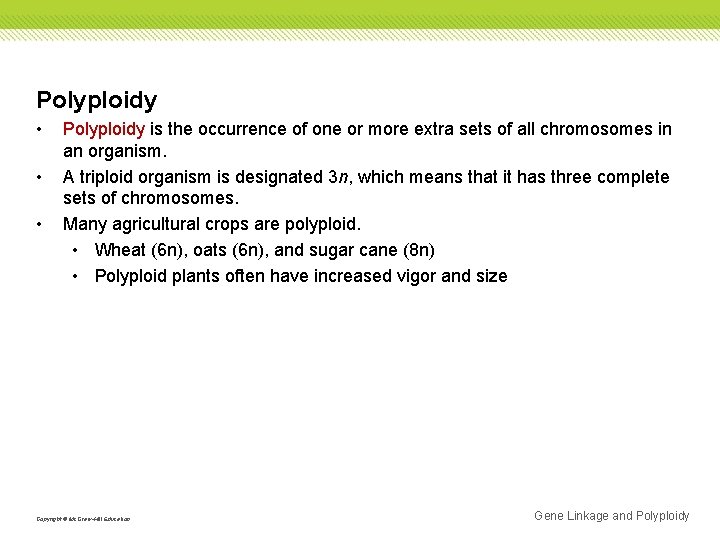 Polyploidy • • • Polyploidy is the occurrence of one or more extra sets Polyploidy • • • Polyploidy is the occurrence of one or more extra sets