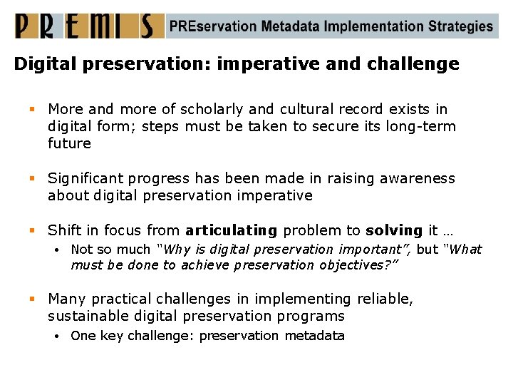 Digital preservation: imperative and challenge § More and more of scholarly and cultural record