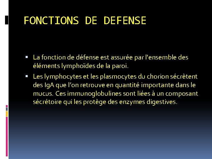FONCTIONS DE DEFENSE La fonction de défense est assurée par l'ensemble des éléments lymphoïdes