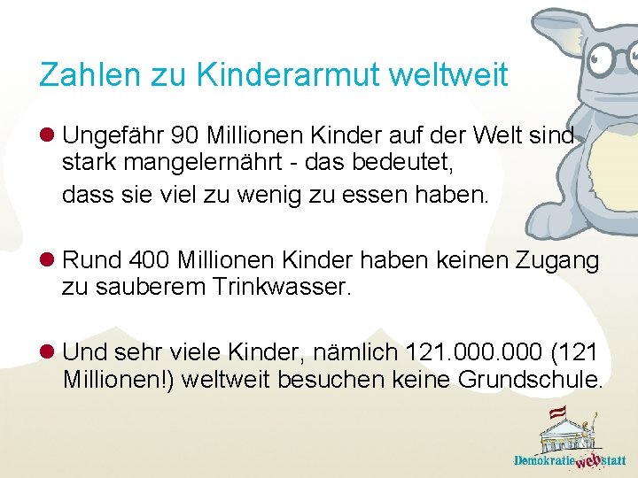 Zahlen zu Kinderarmut weltweit l Ungefähr 90 Millionen Kinder auf der Welt sind stark