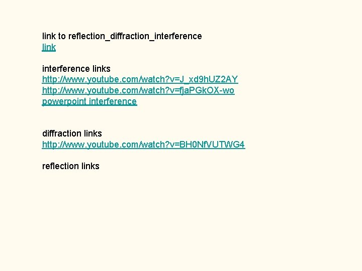 link to reflection_diffraction_interference links http: //www. youtube. com/watch? v=J_xd 9 h. UZ 2 AY