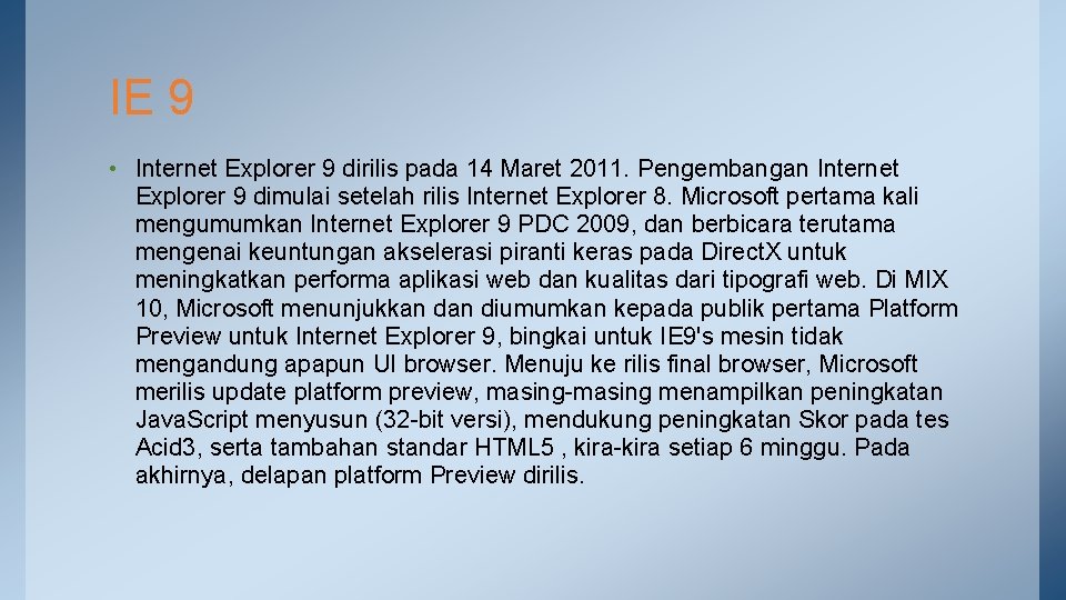 IE 9 • Internet Explorer 9 dirilis pada 14 Maret 2011. Pengembangan Internet Explorer