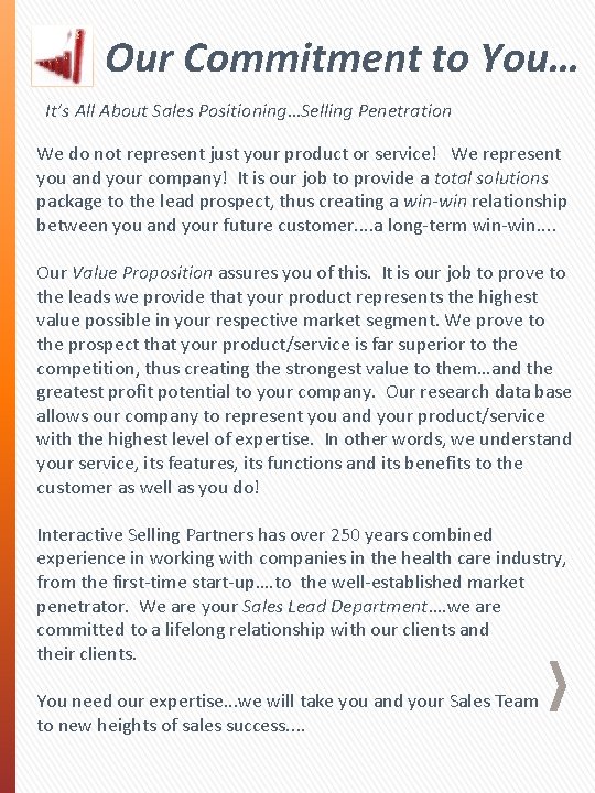 Our Commitment to You… It’s All About Sales Positioning…Selling Penetration We do not represent Our Commitment to You… It’s All About Sales Positioning…Selling Penetration We do not represent