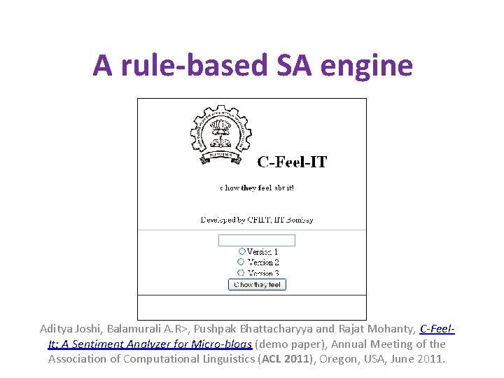 A rule-based SA engine Aditya Joshi, Balamurali A. R>, Pushpak Bhattacharyya and Rajat Mohanty,