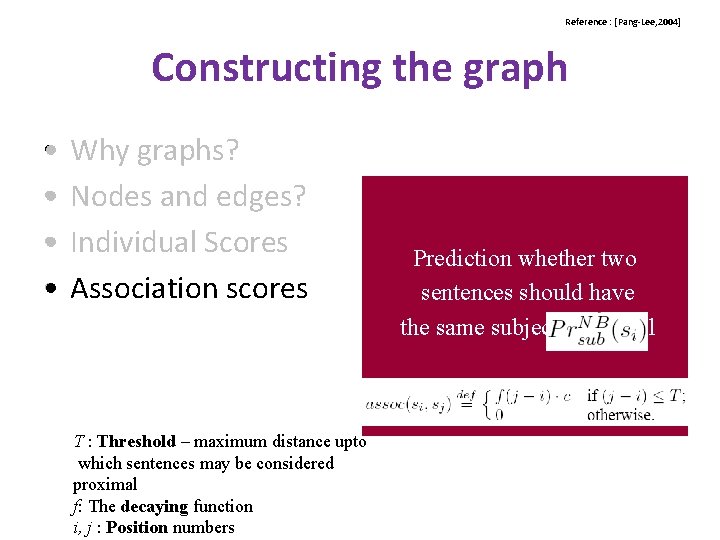 Reference : [Pang-Lee, 2004] Constructing the graph • • Why graphs? Nodes and edges?